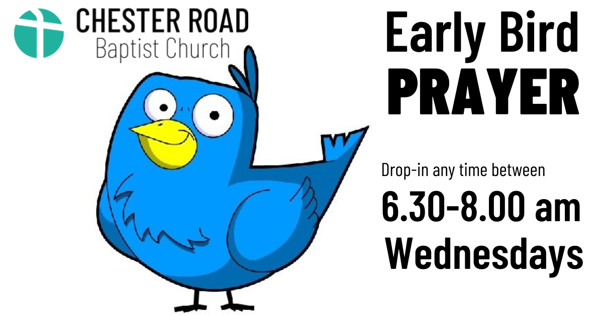Early Bird Prayer. Drop in any time between 6.30-8.00 am Wednesdays