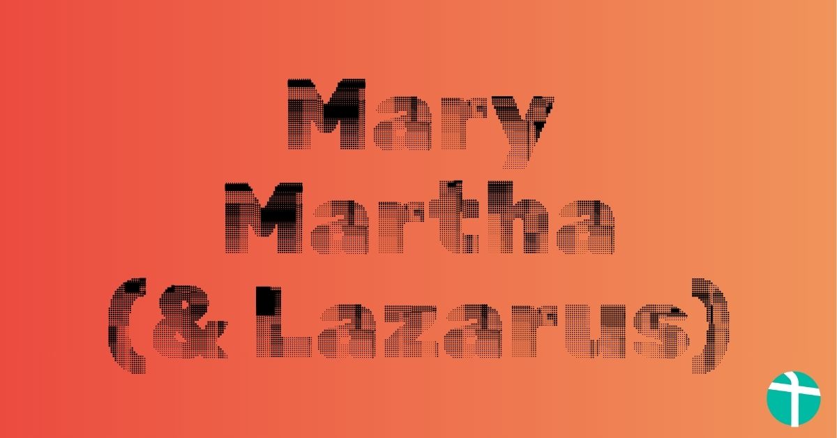 Mary, Martha, Lazarus