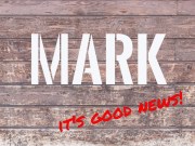 Mark's Gospel: it's good news! Mar-Jul 2018 AM
