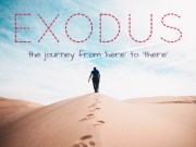 Exodus: the journey from 'here' to 'there' Sep-Nov 2018 AM